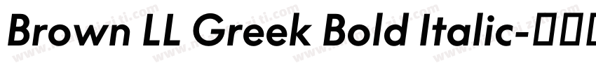 Brown LL Greek Bold Italic字体转换
